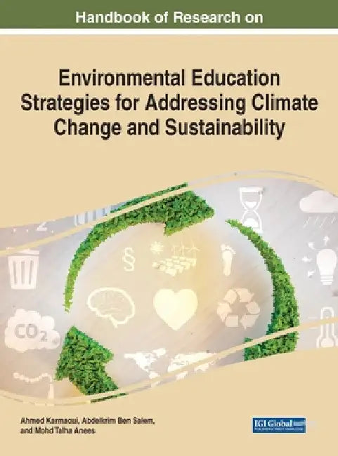 Handbook of Research on Environmental Education Strategies for Addressing Climate Change and Sustainability by Ahmed Karmaoui
