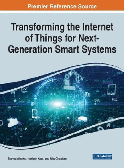 Transforming the Internet of Things for Next-Generation Smart Systems by Bhavya Alankar