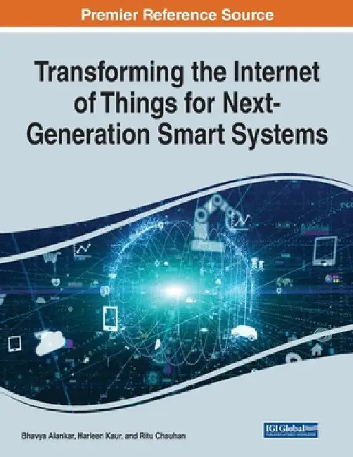 Transforming the Internet of Things for Next-Generation Smart Systems by Bhavya Alankar