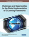 Challenges and Opportunities for the Global Implementation of E-Learning Frameworks by Badrul H. Khan