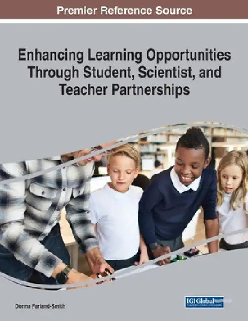 Enhancing Learning Opportunities Through Student, Scientist, and Teacher Partnerships by Donna Farland-Smith