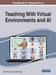 Handbook of Research on Teaching With Virtual Environments and AI by Gianni Panconesi