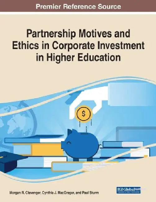 Partnership Motives and Ethics in Corporate Investment in Higher Education by Morgan R. Clevenger