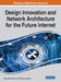Design Innovation and Network Architecture for the Future Internet by Mohamed Boucadair