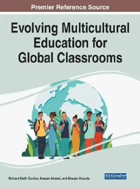 Evolving Multicultural Education for Global Classrooms by Richard Keith Gordon