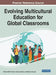 Evolving Multicultural Education for Global Classrooms by Richard Keith Gordon