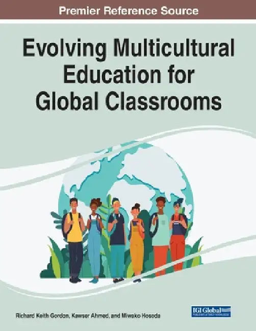 Evolving Multicultural Education for Global Classrooms by Richard Keith Gordon