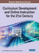 Curriculum Development and Online Instruction for the 21st Century by Tamara Phillips Fudge
