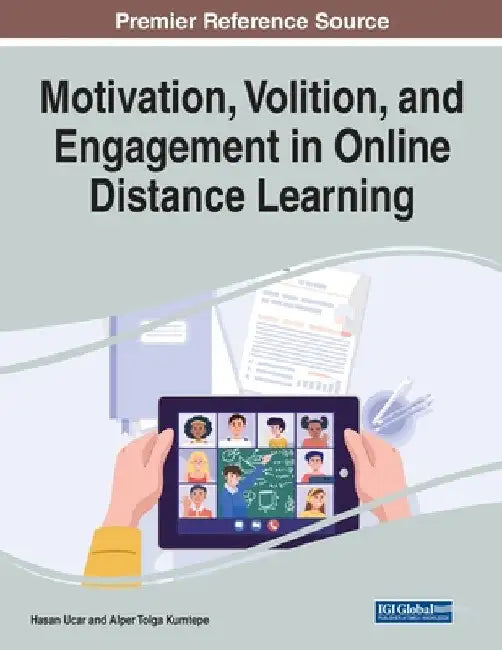 Motivation, Volition, and Engagement in Online Distance Learning by Hasan Ucar