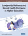 Leadership Wellness and Mental Health Concerns in Higher Education by Cynthia J. Alexander