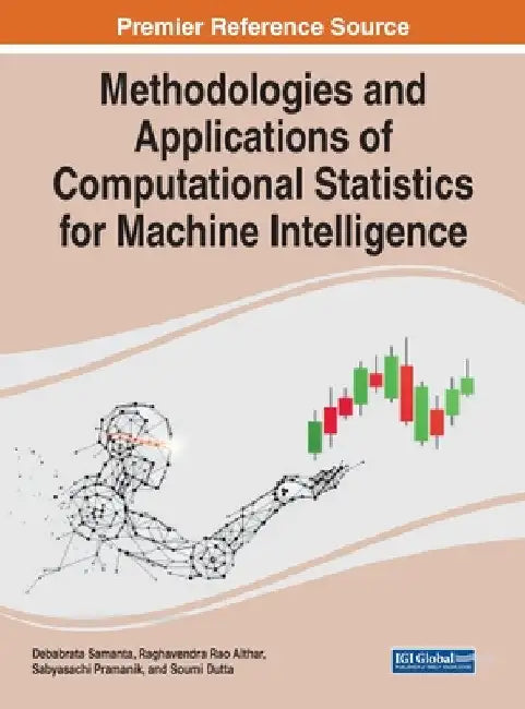 Methodologies and Applications of Computational Statistics for Machine Intelligence by Debabrata Samanta