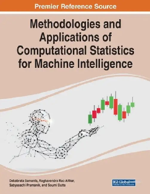 Methodologies and Applications of Computational Statistics for Machine Intelligence by Debabrata Samanta