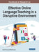 Handbook of Research on Effective Online Language Teaching in a Disruptive Environment by Jean W. LeLoup