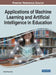 Applications of Machine Learning and Artificial Intelligence in Education by Seda Khadimally