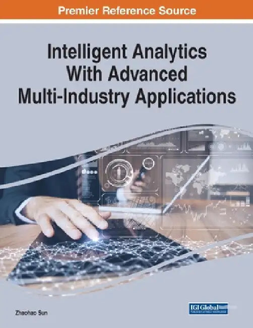 Intelligent Analytics With Advanced Multi-Industry Applications by Zhaohao Sun