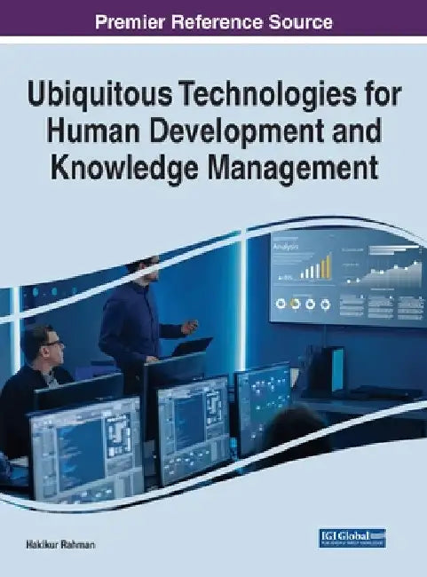 Ubiquitous Technologies for Human Development and Knowledge Management by Hakikur Rahman
