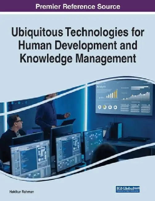Ubiquitous Technologies for Human Development and Knowledge Management by Hakikur Rahman