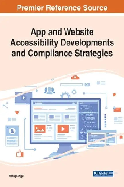 App and Website Accessibility Developments and Compliance Strategies by Yakup Akgül