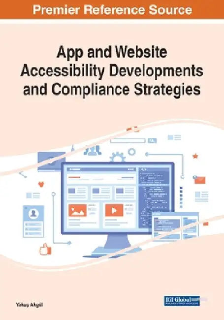App and Website Accessibility Developments and Compliance Strategies by Yakup Akgül
