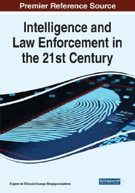 Intelligence and Law Enforcement in the 21st Century by Eugene de Silva
