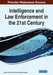 Intelligence and Law Enforcement in the 21st Century by Eugene de Silva