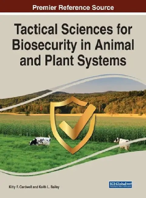 Tactical Sciences for Biosecurity in Animal and Plant Systems by Kitty F. Cardwell