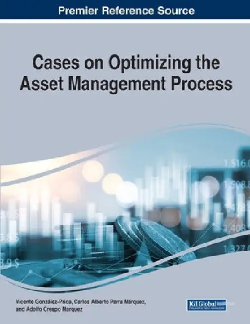 Cases on Optimizing the Asset Management Process by Vicente González-Prida