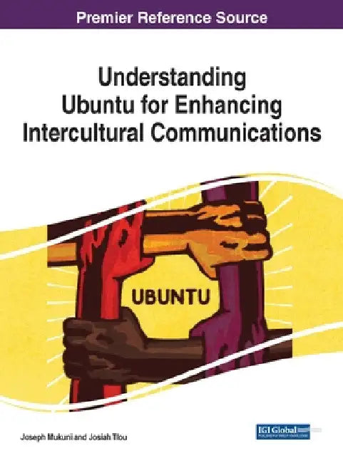 Understanding Ubuntu for Enhancing Intercultural Communications by Joseph Mukuni