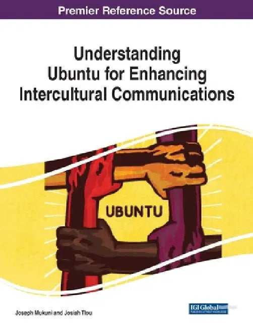 Understanding Ubuntu for Enhancing Intercultural Communications by Joseph Mukuni