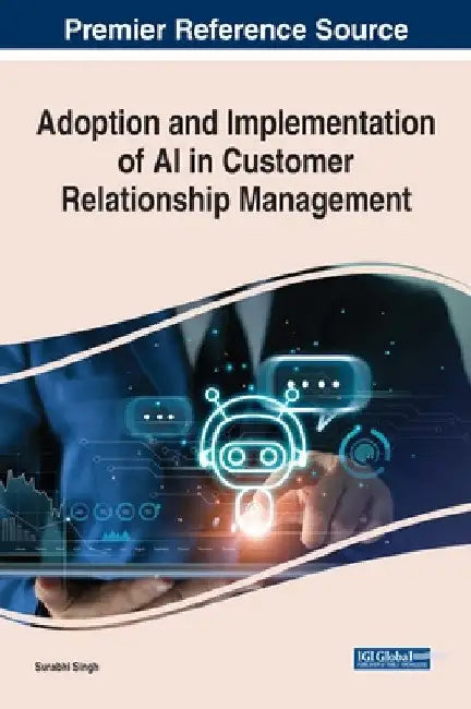 Adoption and Implementation of AI in Customer Relationship Management by Surabhi Singh