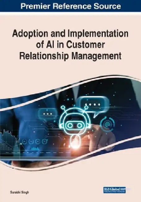 Adoption and Implementation of AI in Customer Relationship Management by Surabhi Singh