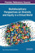 Multidisciplinary Perspectives on Diversity and Equity in a Virtual World by Emily K. Reeves