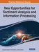 New Opportunities for Sentiment Analysis and Information Processing by Aakanksha Sharaff