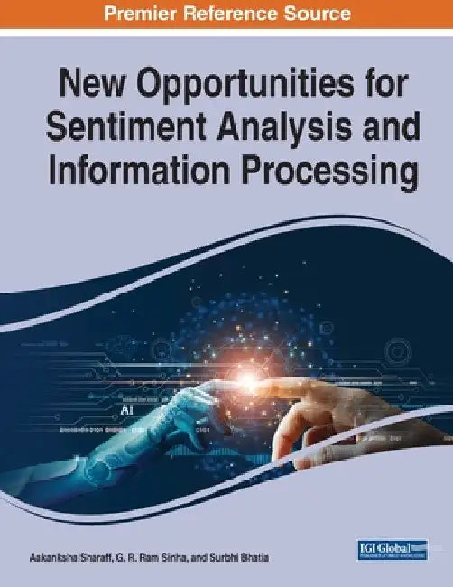 New Opportunities for Sentiment Analysis and Information Processing by Aakanksha Sharaff
