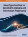 New Opportunities for Sentiment Analysis and Information Processing by Aakanksha Sharaff
