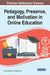 Pedagogy, Presence, and Motivation in Online Education by Aaron Michael Perez