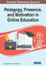 Pedagogy, Presence, and Motivation in Online Education by Aaron Michael Perez