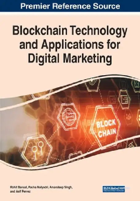 Blockchain Technology and Applications for Digital Marketing by Rohit Bansal