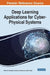 Deep Learning Applications for Cyber-Physical Systems by Monica R. Mundada