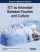 ICT as Innovator Between Tourism and Culture by Célia M. Q. Ramos