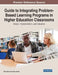 Guide to Integrating Problem-Based Learning Programs in Higher Education Classrooms: Design, Implementation, and Evaluation by Pam Epler