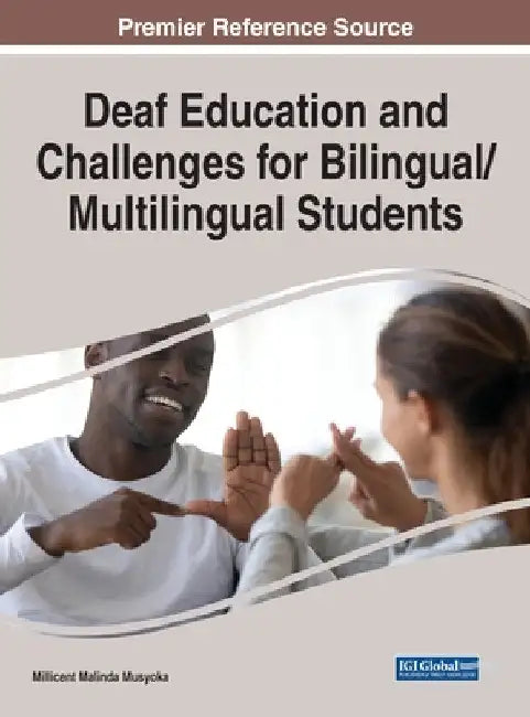 Deaf Education and Challenges for Bilingual/Multilingual Students by Millicent Malinda Musyoka