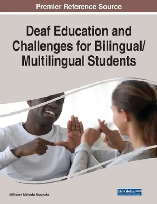 Deaf Education and Challenges for Bilingual/Multilingual Students by Millicent Malinda Musyoka