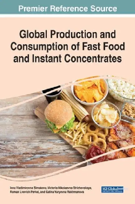 Global Production and Consumption of Fast Food and Instant Concentrates by Inna Vladimirovna Simakova