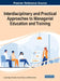 Interdisciplinary and Practical Approaches to Managerial Education and Training by Luísa Cagica Carvalho