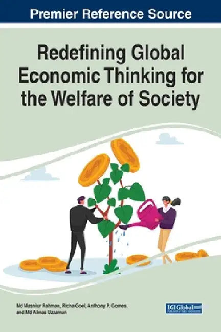 Redefining Global Economic Thinking for the Welfare of Society by Mashiur Rahman