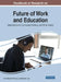 Handbook of Research on Future of Work and Education: Implications for Curriculum Delivery and Work Design by Sunil Ramlall