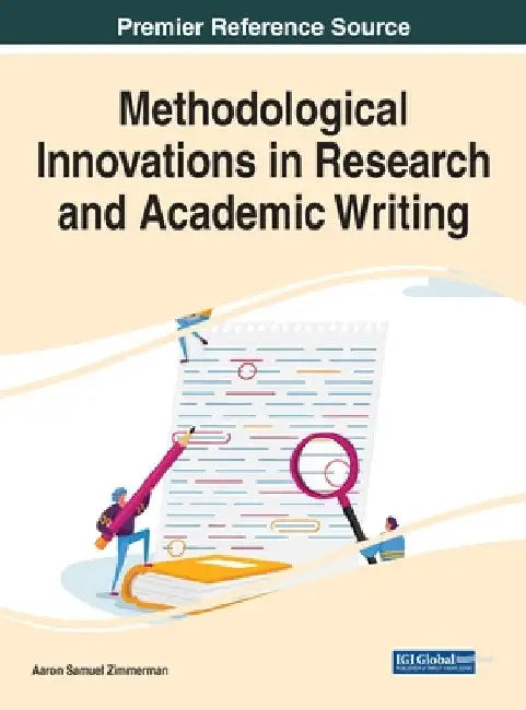 Methodological Innovations in Research and Academic Writing by Aaron Samuel Zimmerman