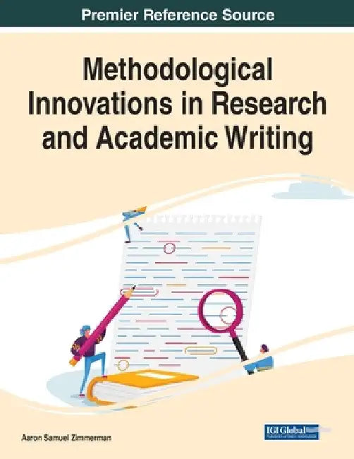 Methodological Innovations in Research and Academic Writing by Aaron Samuel Zimmerman