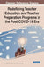 Redefining Teacher Education and Teacher Preparation Programs in the Post-COVID-19 Era by Prince Hycy Bull